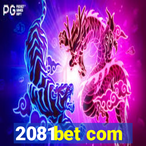 2081bet com